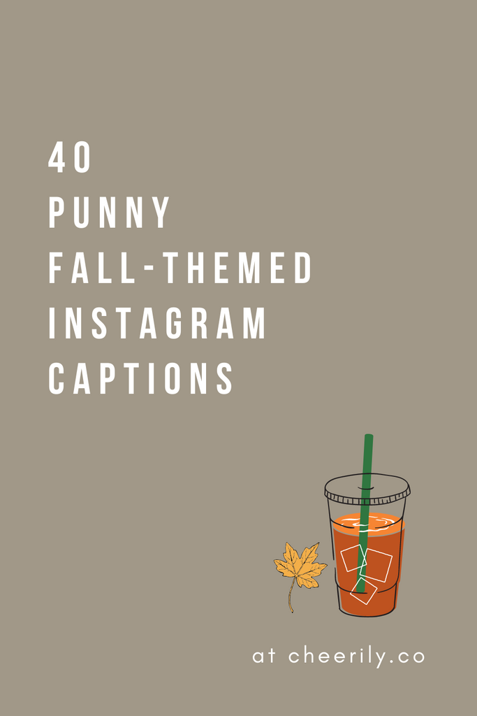 40 PUNNY FALL-THEMED INSTAGRAM CAPTIONS