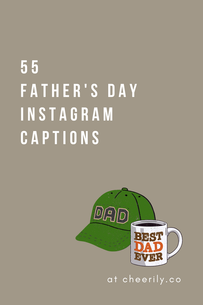 55 FATHER'S DAY INSTAGRAM CAPTIONS