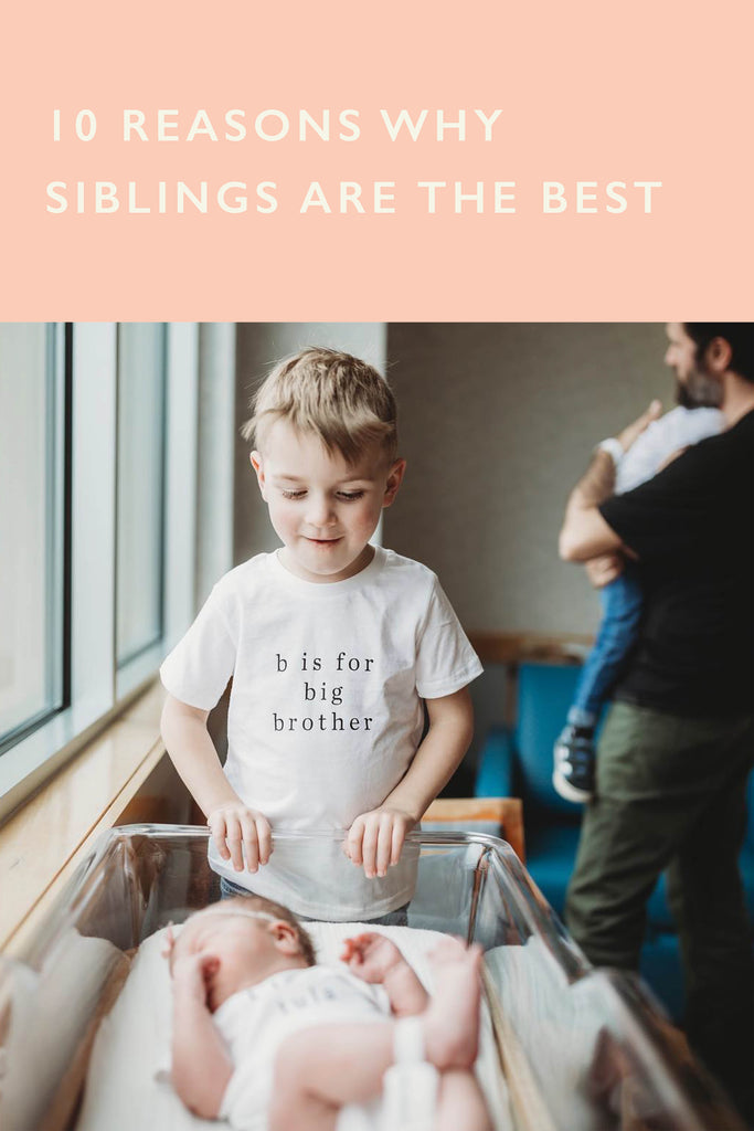 10 Reasons why siblings are the best