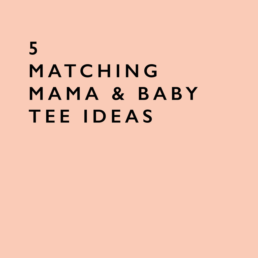 5 Matching Mom and Baby Tee Ideas