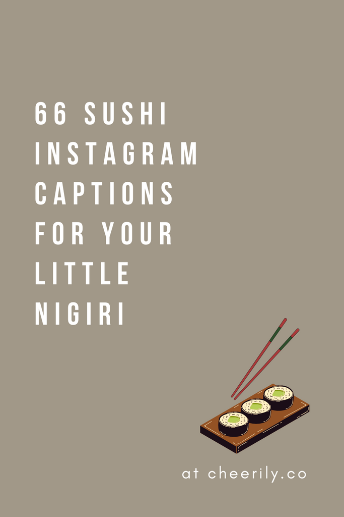 66 SUSHI PUN INSTAGRAM CAPTIONS