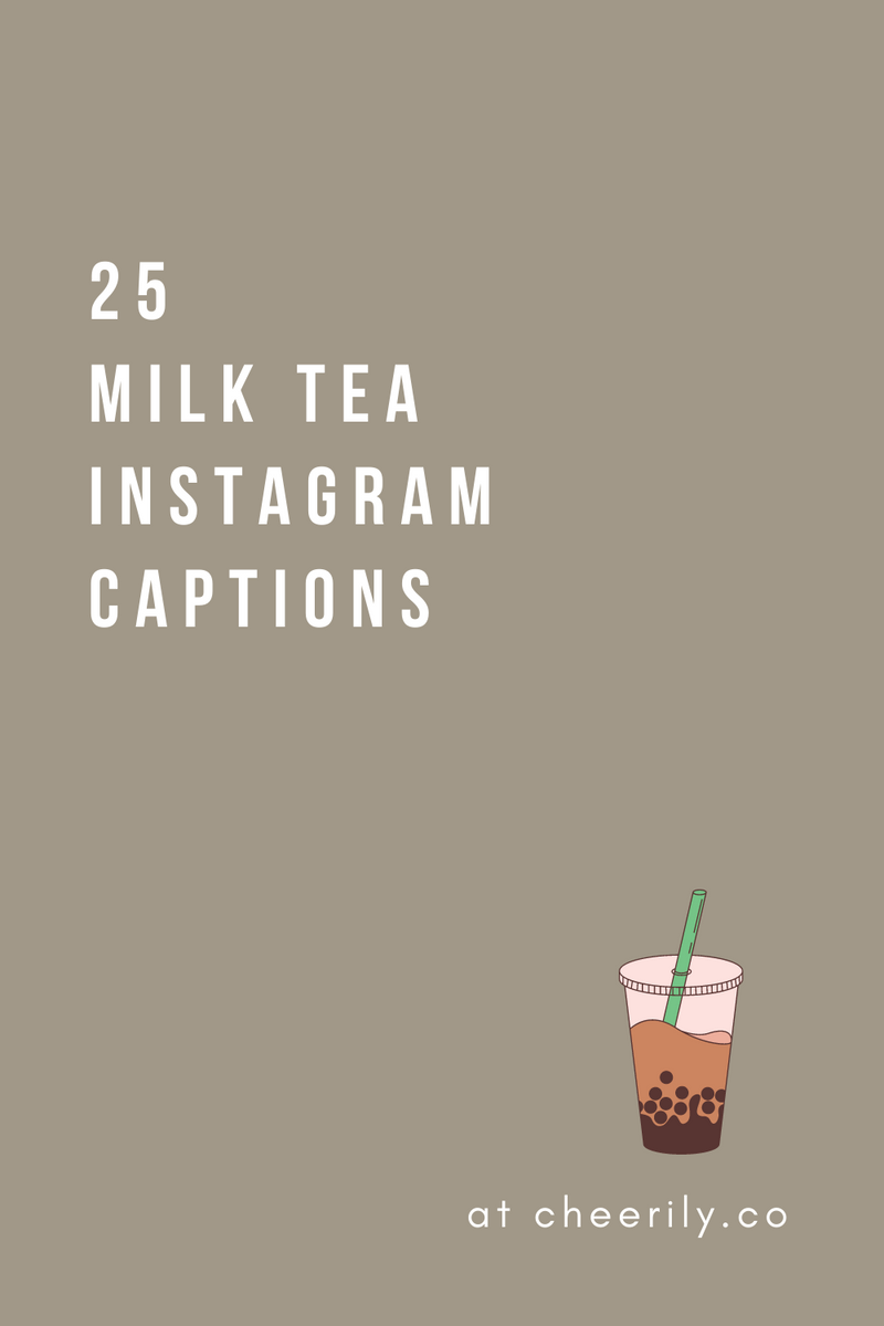 25 MILK TEA INSTAGRAM CAPTIONS | Cheerily, image size:800x1200