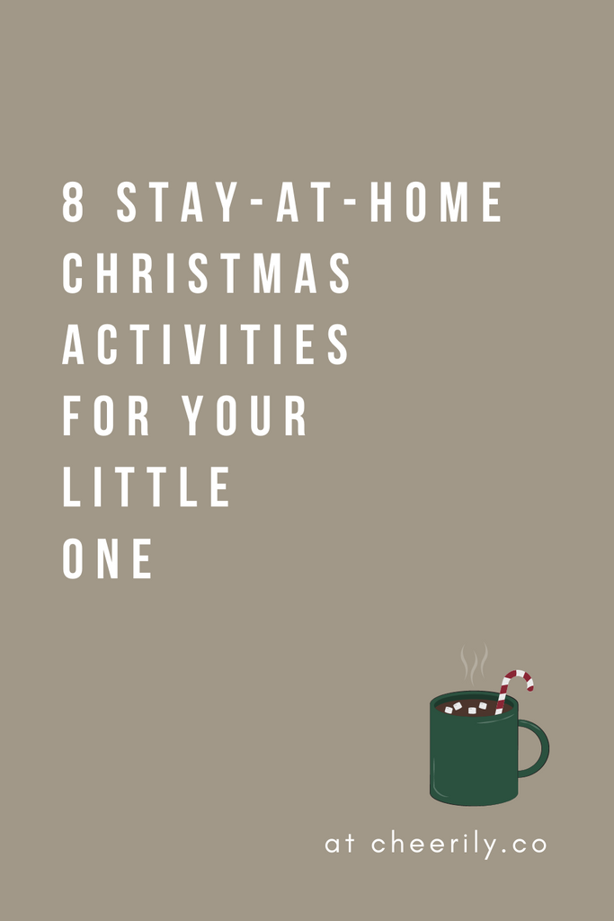 8 STAY-AT-HOME CHRISTMAS ACTIVITIES FOR YOUR LITTLE ONE 2020