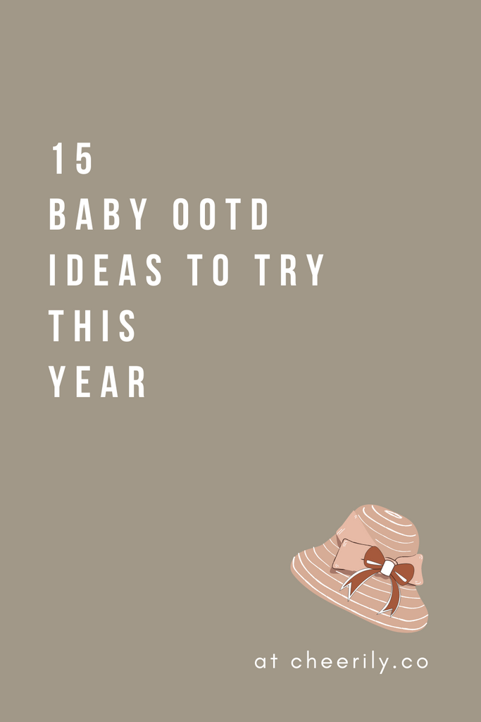 15 BABY OOTD IDEAS TO TRY IN 2021